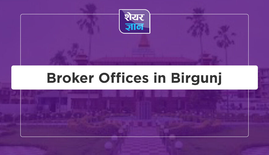 Broker Offices in Birgunj