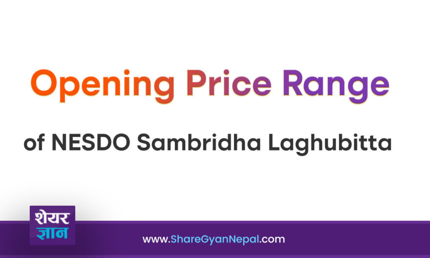 opening price range of nesdo samridha laghubitta