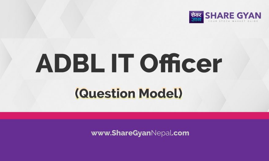 ADBL IT Officer Model Questions